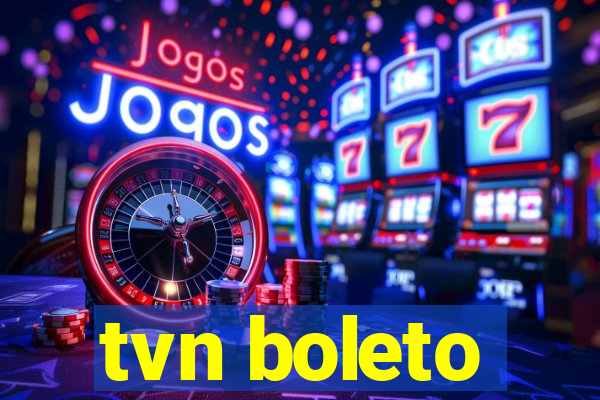 tvn boleto